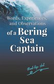 Words, Experiences, and Observations of a Bering Sea Captain