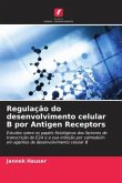 Regulação do desenvolvimento celular B por Antigen Receptors