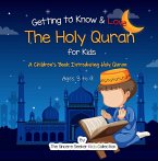 Getting to Know & Love the Holy Quran (Islamic Books for Muslim Kids) (eBook, ePUB)