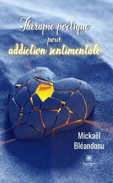 Thérapie poétique pour addiction sentimentale (eBook, ePUB) Thérapie poétique pour addiction sentimentale (eBook, ePUB)
