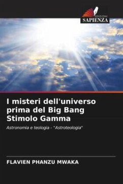 I misteri dell'universo prima del Big Bang Stimolo Gamma - PHANZU MWAKA, FLAVIEN