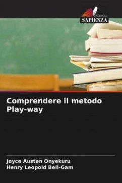Comprendere il metodo Play-way - Onyekuru, Joyce Austen;Bell-Gam, Henry Leopold