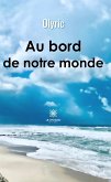 Au bord de notre monde (eBook, ePUB)