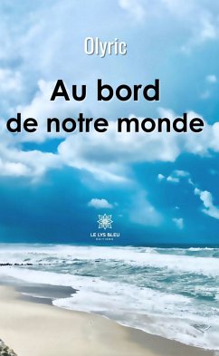 Au bord de notre monde (eBook, ePUB) - Olyric