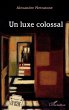 Un luxe colossal - Bild 1