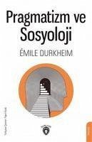 Pragmatizm ve Sosyoloji - Durkheim, Emile