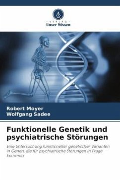 Funktionelle Genetik und psychiatrische Störungen - Moyer, Robert;Sadee, Wolfgang