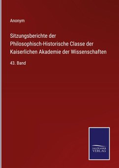 Sitzungsberichte der Philosophisch-Historische Classe der Kaiserlichen Akademie der Wissenschaften - Anonym