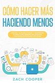 Cómo Hacer Más Haciendo Menos (eBook, ePUB)