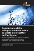 Regolazione dello sviluppo delle cellule B da parte dei recettori dell'antigene