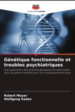 Génétique fonctionnelle et troubles psychiatriques - Moyer, Robert;Sadee, Wolfgang