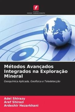 Métodos Avançados Integrados na Exploração Mineral - Shirazy, Adel;Shirazi, Aref;Hezarkhani, Ardeshir