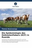 Die Epidemiologie des Ostküstenfiebers (ECF) in Ruanda