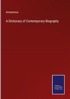 A Dictionary of Contemporary Biography - Anonymous