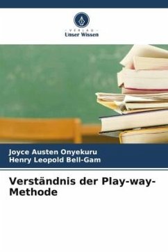 Verständnis der Play-way-Methode - Onyekuru, Joyce Austen;Bell-Gam, Henry Leopold