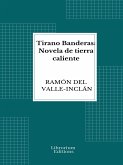 Tirano Banderas: Novela de tierra caliente (eBook, ePUB)