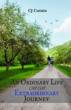 An Ordinary Life on an Extraordinary Journey (eBook, ePUB) - Cutaia, Cj