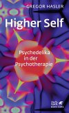 Higher Self - Psychedelika in der Psychotherapie (eBook, ePUB)