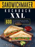 Sandwichmaker Kochbuch XXL