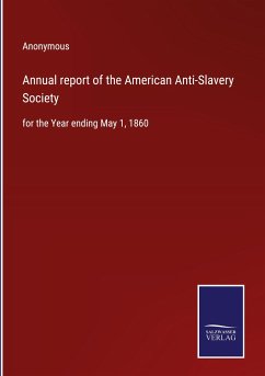 Annual report of the American Anti-Slavery Society - Anonymous