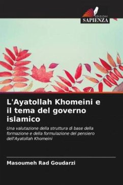 L'Ayatollah Khomeini e il tema del governo islamico - Rad Goudarzi, Masoumeh