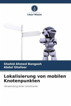 Lokalisierung von mobilen Knotenpunkten - Bangash, Shahid Ahmed;Ghafoor, Abdul