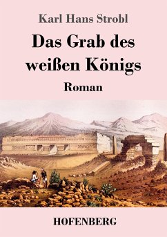 Das Grab des weißen Königs - Strobl, Karl Hans