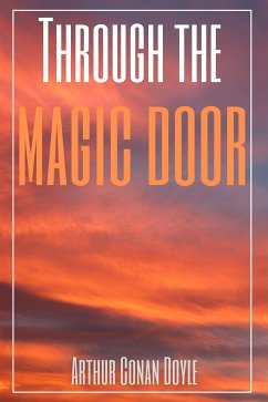 Through the Magic Door (Annotated) (eBook, ePUB) - Conan Doyle, Arthur