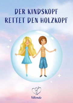 Der Kindskopf rettet den Holzkopf (eBook, ePUB) - Villematz, . .