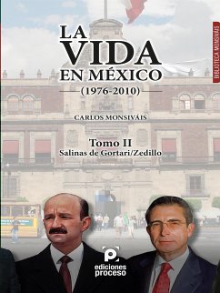 La vida en México (1976-2010) Tomo II: Salinas de Gortari/Zedillo (eBook, ePUB) - Monsivaís, Carlos