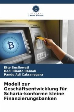 Modell zur Geschäftsentwicklung für Scharia-konforme kleine Finanzierungsbanken - Susilowati, Etty;Rahadi, Dedi Rianto;Cakranegara, Pandu Adi