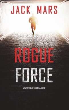 Rogue Force (A Troy Stark Thriller-Book #1) - Mars, Jack