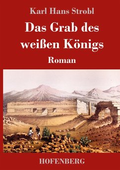 Das Grab des weißen Königs - Strobl, Karl Hans