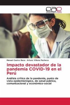Impacto devastador de la pandemia COVID-19 en el Perú - Castro Baca, Manuel;Villena Pacheco, Arturo