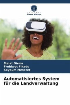 Automatisiertes System für die Landverwaltung - Girma, Melat;Fikadu, Frehiwot;Meseret, Seyoum