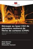 Découpe au laser CO2 de polymère renforcé de fibres de carbone (CFRP)