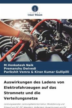 Auswirkungen des Ladens von Elektrofahrzeugen auf das Stromnetz und die Verteilungsnetze - Naik, M.Venkatesh;Dwivedi, Premanshu;Kiran Kumar Gullipilli, Parikshit Vemra &