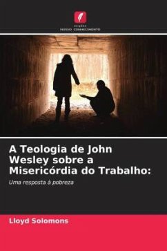 A Teologia de John Wesley sobre a Misericórdia do Trabalho: - Solomons, Lloyd