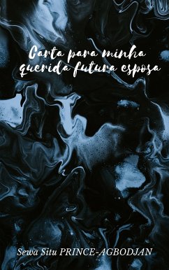 Carta para minha querida futura esposa (eBook, ePUB) - Situ PRINCE-AGBODJAN, Sewa