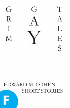 Grim Gay Tales - Cohen, Edward M.