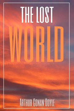 The Lost World (Annotated) (eBook, ePUB) - Conan Doyle, Arthur