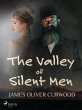 The Valley of Silent Men (eBook, ePUB) - Bild 1
