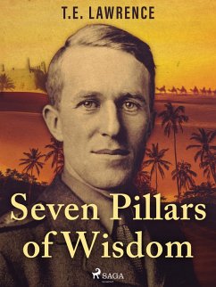 Seven Pillars of Wisdom (eBook, ePUB) - Lawrence, T. E.