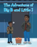 The Adventures of Big B and Little J (eBook, ePUB)