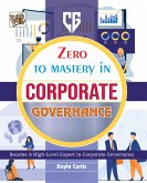 ZERO TO MASTERY IN CORPORATE GOVERNANCE (eBook, ePUB)