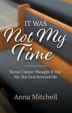 It Was Not My Time (eBook, ePUB) It Was Not My Time (eBook, ePUB)