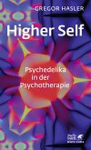 Higher Self - Psychedelika in der Psychotherapie (eBook, PDF)