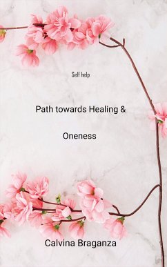 Path towards Healing & Oneness (eBook, ePUB) - Braganza, Calvina