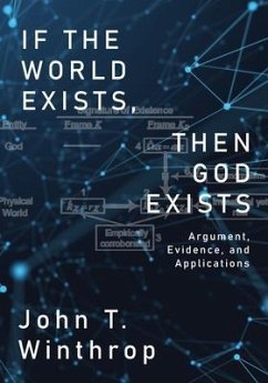 If the World Exists, Then God Exists (eBook, ePUB) - Winthrop, John