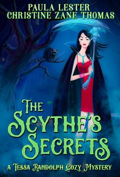 The Scythe's Secrets (A Tessa Randolph Cozy Mystery, #2) (eBook, ePUB) - Lester, Christine Zane Thomas and Paula